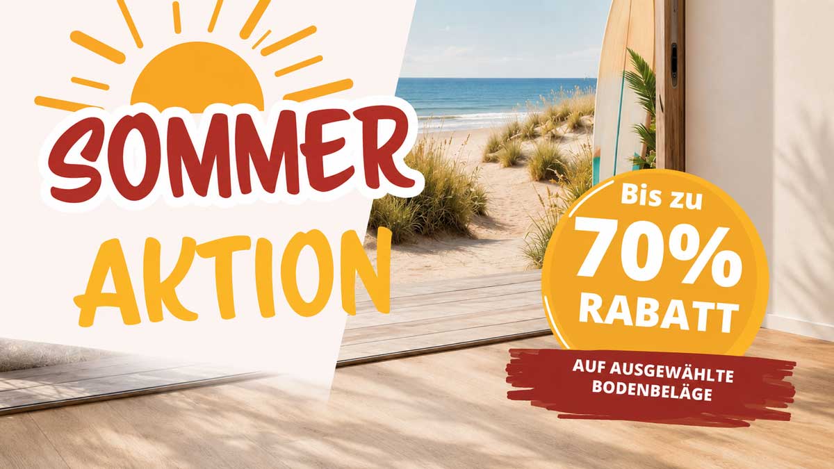 Sommer Aktion: Angebote bis zu 70% auf ausgewählte Bodenbeläge