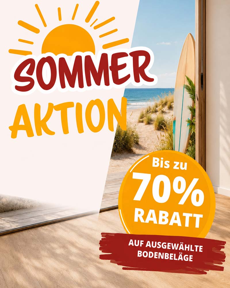Sommer Aktion: Angebote bis zu 70% auf ausgewählte Bodenbeläge